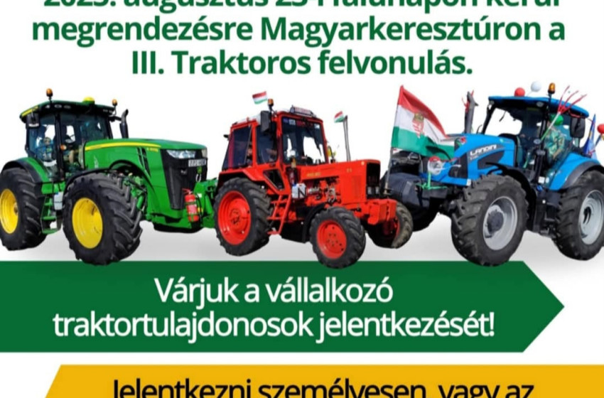 III. Traktoros felvonulás és falunap Magyarkeresztúr községben