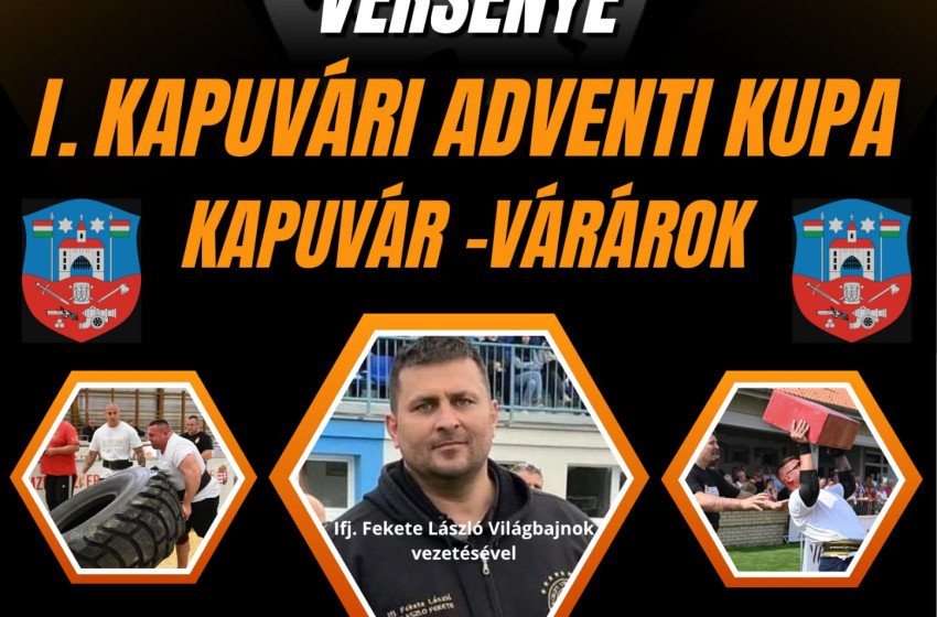 Erős emberek versenye Kapuváron – I. Kapuvári Adventi Kupa a Várároknál