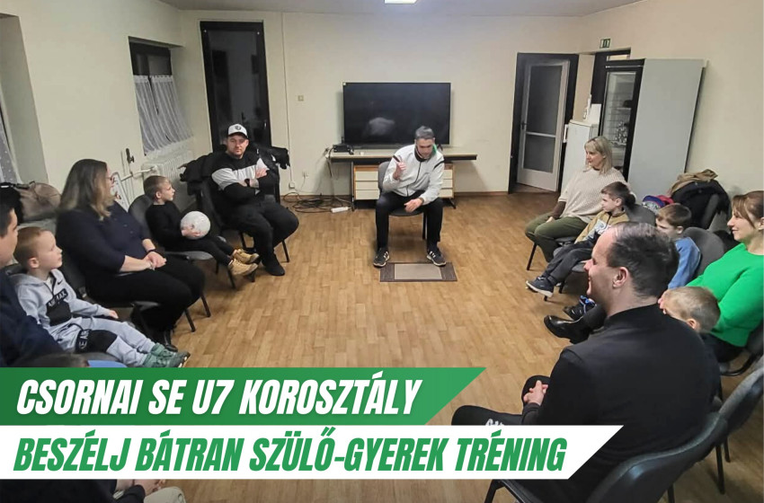 Beszélj bátran – sikerrel zajlott a Csornai SE U7 első szülő–gyerek tréningje