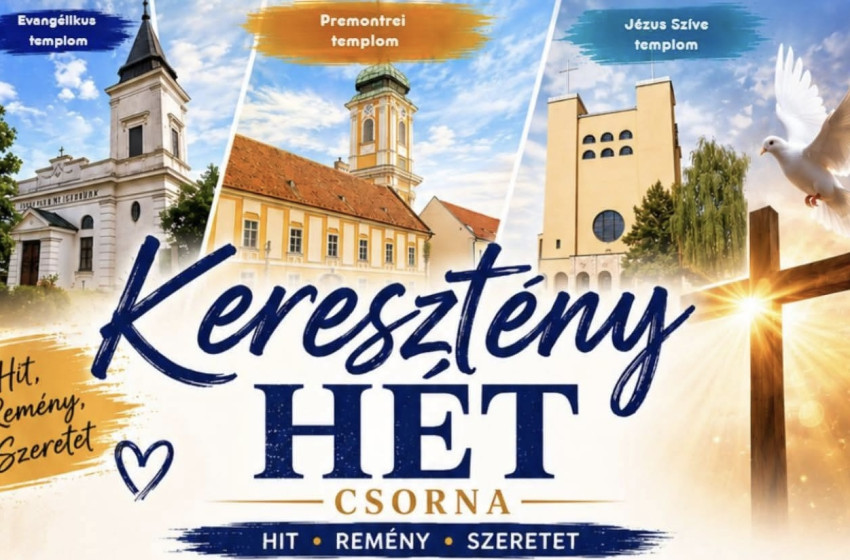 Keresztény Hét Csornán – Egy hét a hit, remény és szeretet jegyében