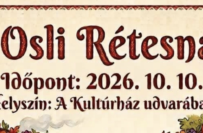 Első alkalommal rendezik meg az Osli Rétesnapot – a hagyományos ízeké lesz a főszerep